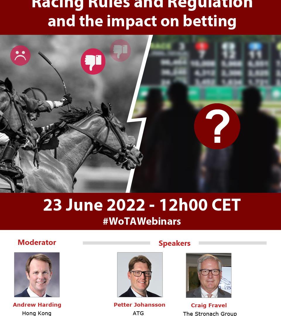 WoTA Webinar – 23 June 2022 –   Racing Rules and Regulation and the impact on betting