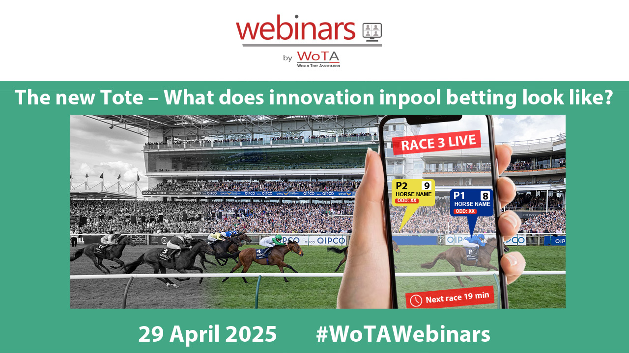 WoTA Webinar – 29 April 2025 – The new Tote – What does innovation in pool betting look like?