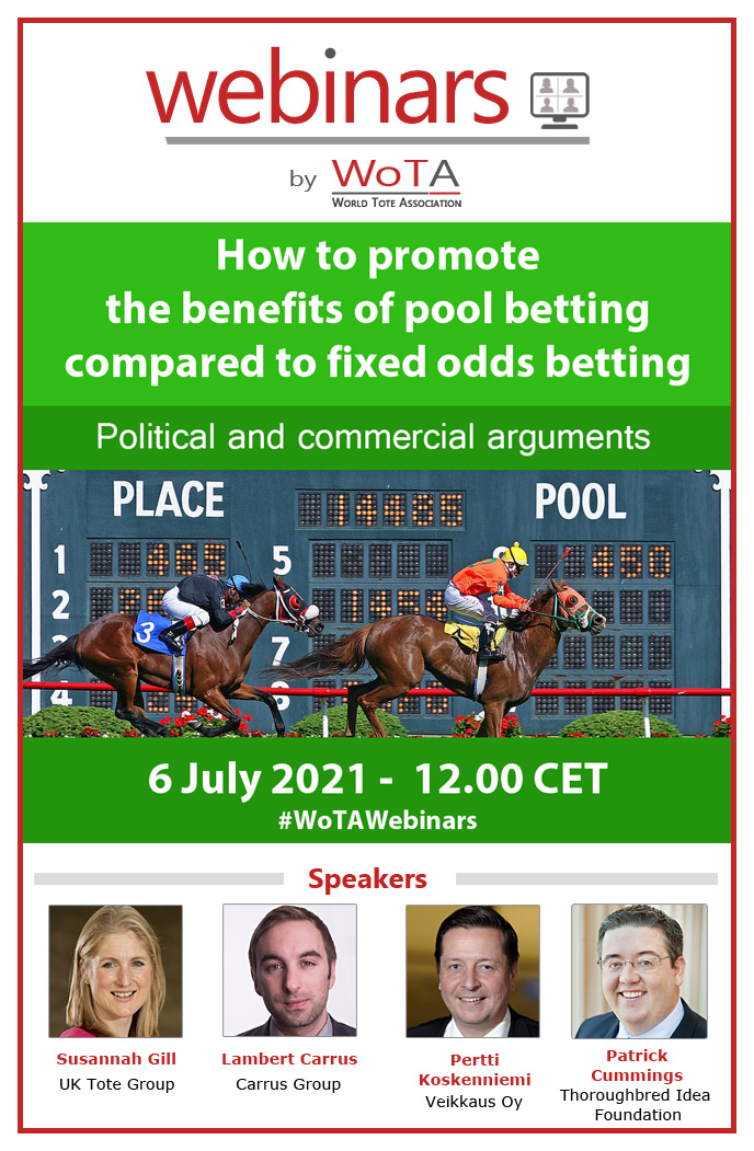 WoTA Webinar – 6 July 2021 – How to promote the benefits of pool betting compared to fixed odds betting –  Political and commercial arguments