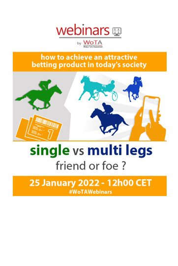 WoTA seventh Webinar will investigate the relationship between the single and multileg bet across key racing jurisdictions on 25 January 2022